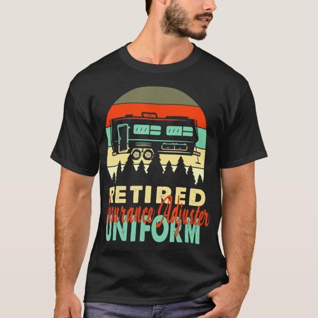 Camiseta Retired Insurance Adjuster Uniform Rv Camping Reti (Anverso)