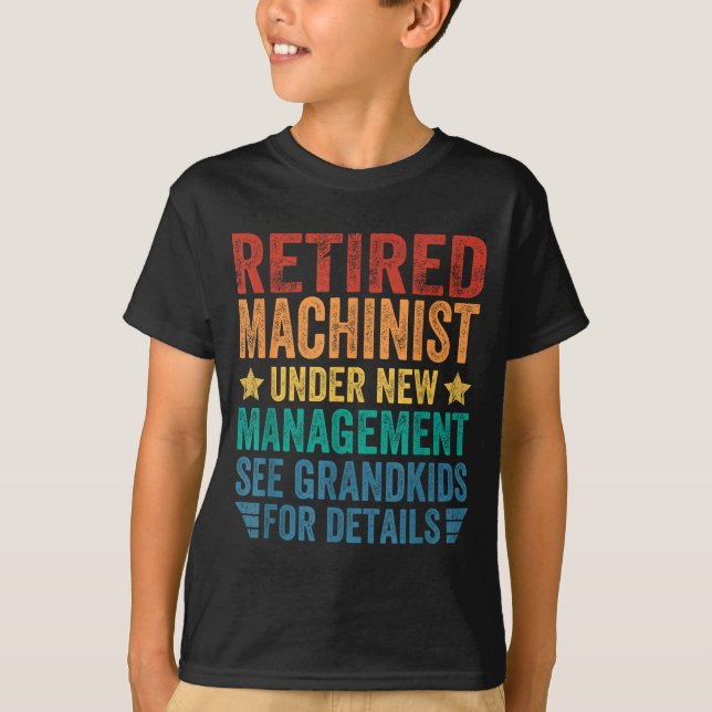 Camiseta Retired Machinist Under New Management For Grandfa (Anverso)