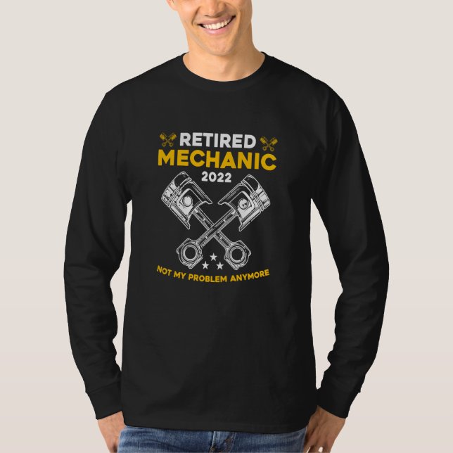 Camiseta Retired Mechanic Not My Problem Anymore Car Techni (Anverso)