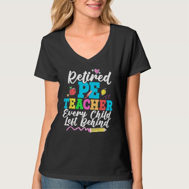 Camiseta Retired PE Teacher Every Child Left Behind Retirem (Anverso)