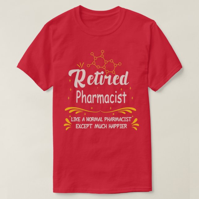 Camiseta Retired Pharmacist Just Way Happier Best Costume F (Diseño del anverso)