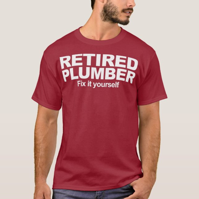 Camiseta Retired Plumber Fix it Yourself funny Retired (Anverso)