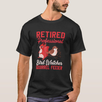 Camiseta Retired Professional Bird Watcher Squirrel Retirem