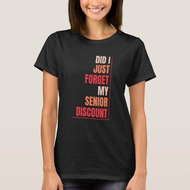 Camiseta Retired Retirement Don't Forget My Senior Discount (Anverso)