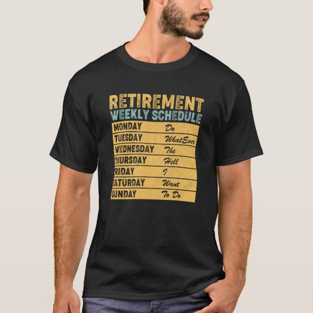 Camiseta Retired Retirement Weekly Schedule Humor (Anverso)