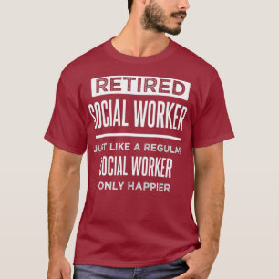 Camiseta Retired Social Worker Funny Saying Retirement