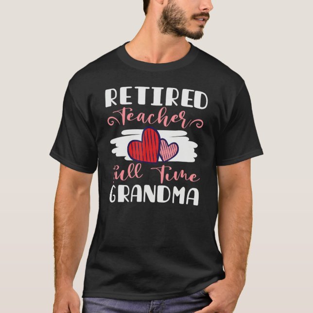 Camiseta Retired Teacher Fulltime Grandma (Anverso)