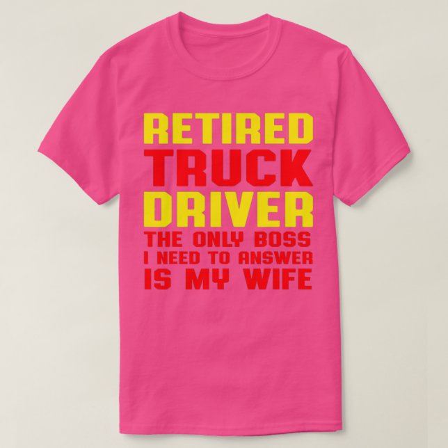 Camiseta Retired Truck Driver Boss Trucker Retirement Gift (Diseño del anverso)