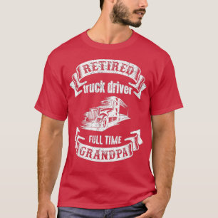 Camiseta Retired Truck Driver Grandpa
