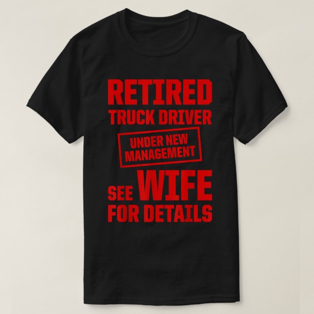 Camiseta Retired Truck Driver Trucker Retirement  (Diseño del anverso)