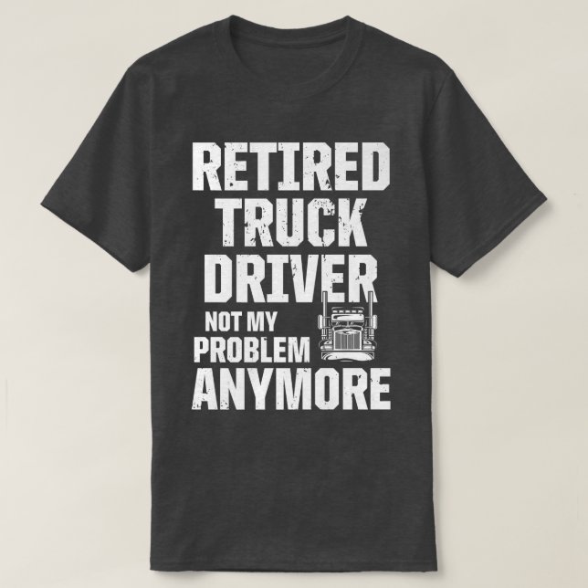 Camiseta Retired Truck Driver Trucker Retirement 2449 (Diseño del anverso)
