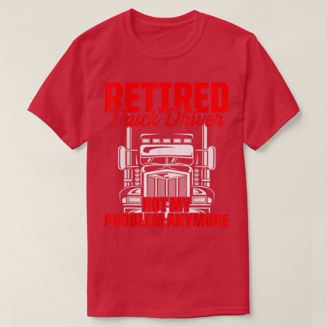 Camiseta Retired Truck Driver Trucker Retirement 2466 (Diseño del anverso)