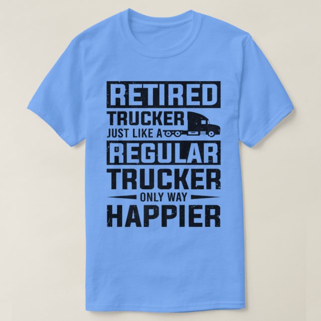 Camiseta Retired Trucker Like A Regular Trucker Trucking Tr (Diseño del anverso)