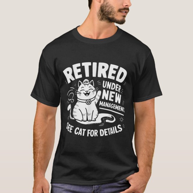 Camiseta Retired Under New Management - Funny Cat Retiremen (Anverso)