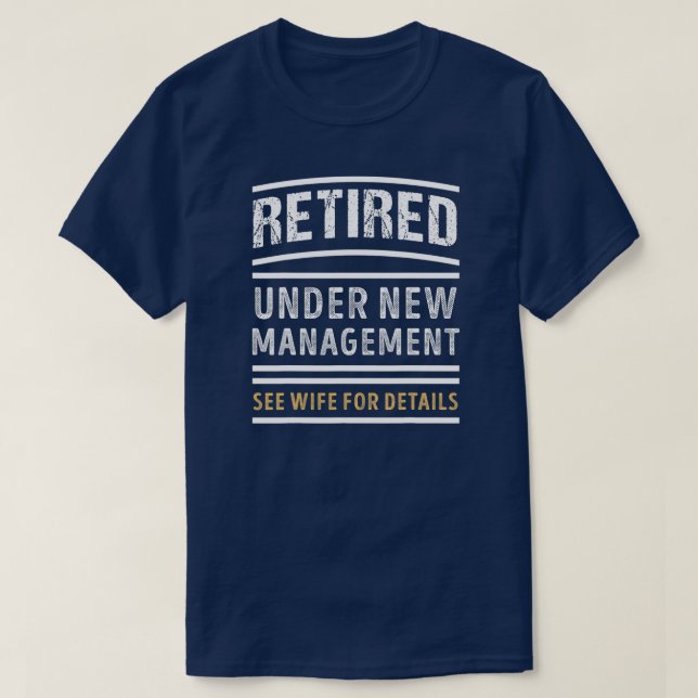 Camiseta Retired Under New Management Funny Retirement (Diseño del anverso)