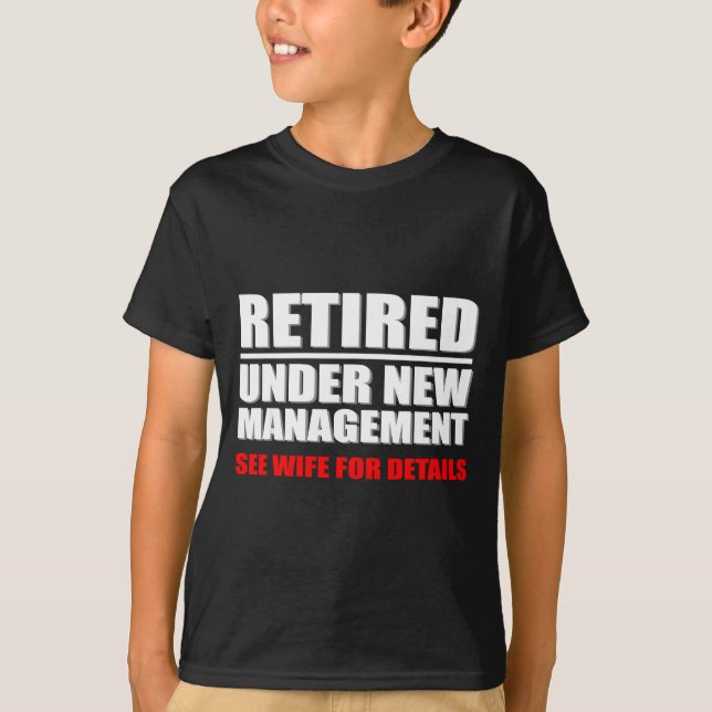 Camiseta Retired, Under New Management, Funny Retirement Gi (Anverso)