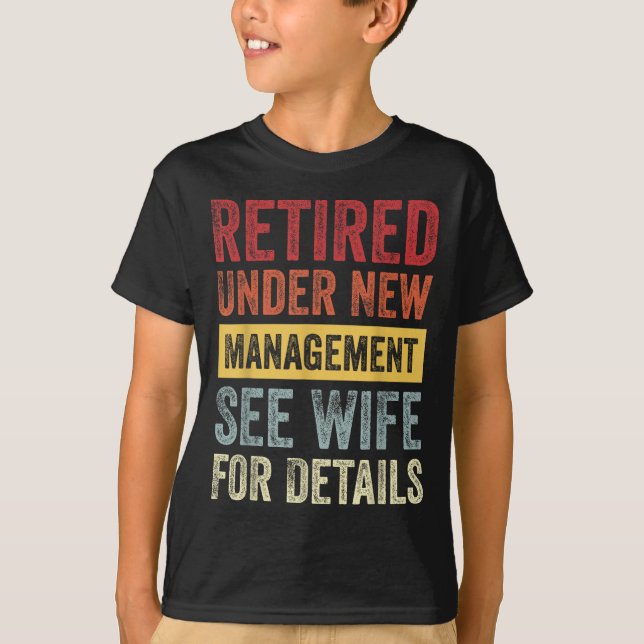 Camiseta Retired Under New Management See Wife For Details  (Anverso)