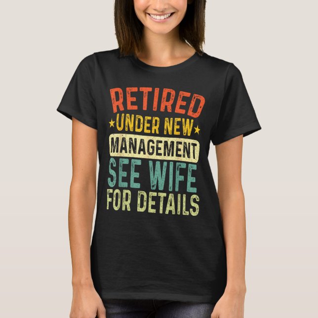 Camiseta Retired Under New Management See Wife For Details  (Anverso)