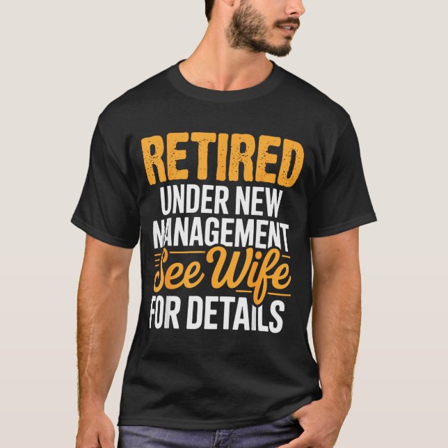 Camiseta Retired Under New Management See Wife For Details  (Anverso)