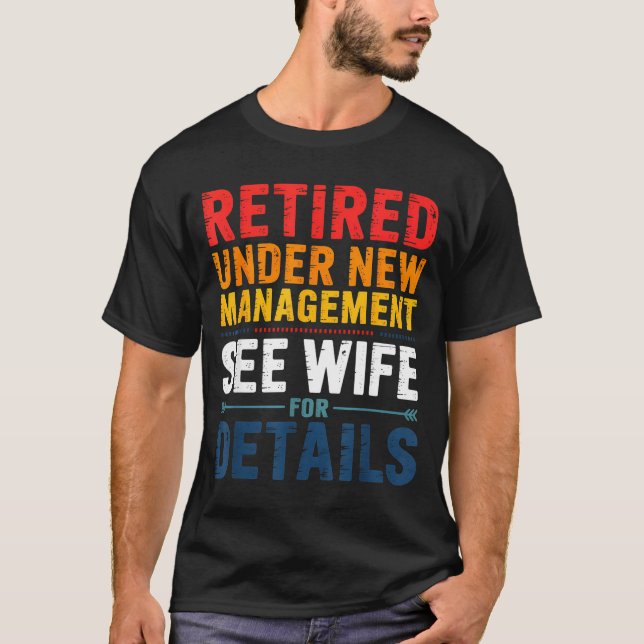 Camiseta Retired Under New Management See Wife Funny Retire (Anverso)
