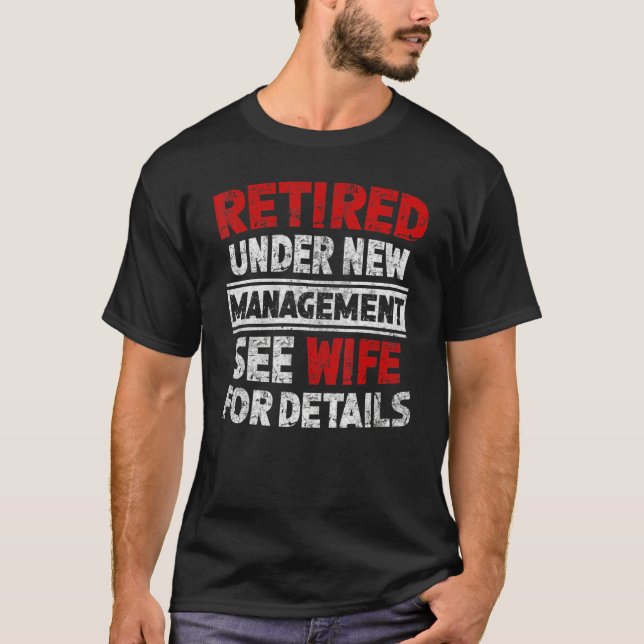 Camiseta Retired Under New Management See Wife Men Dad Reti (Anverso)