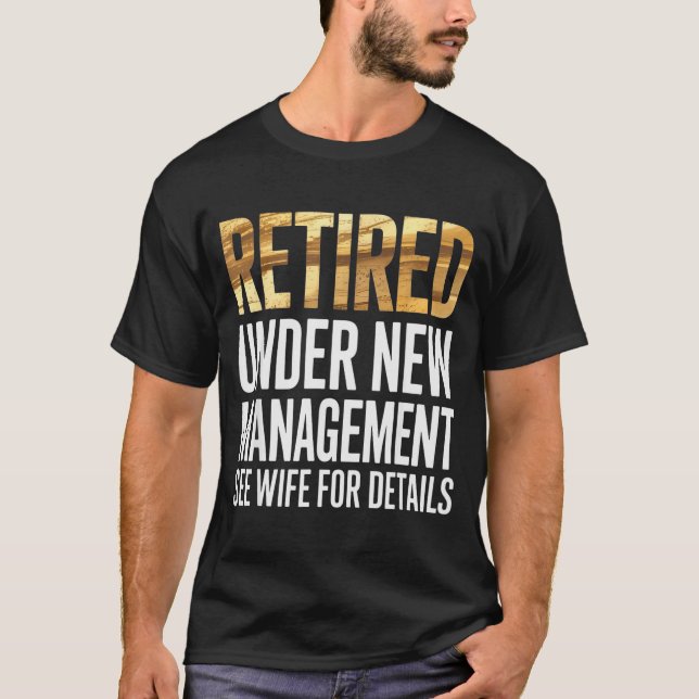 Camiseta Retired Us Army Under New Management See Wife For  (Anverso)