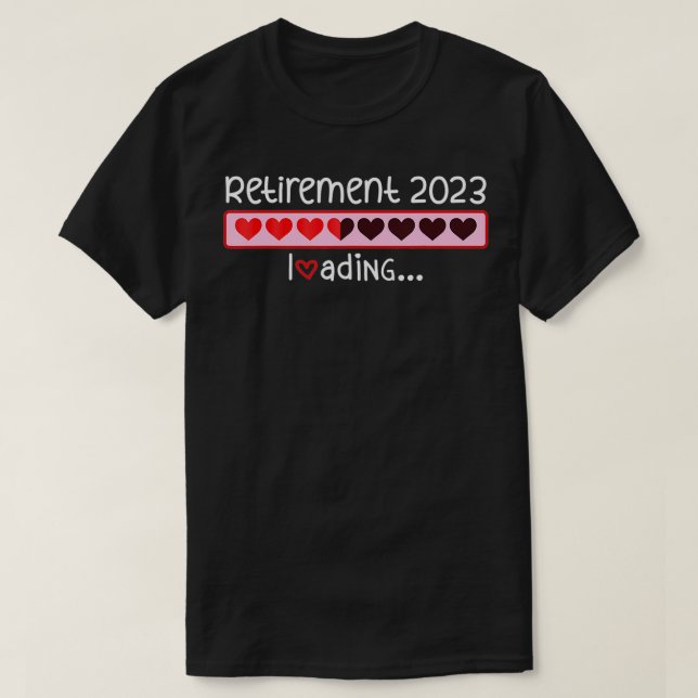 Camiseta Retirement 2023 Loading Incoming Countdown To Be R (Diseño del anverso)