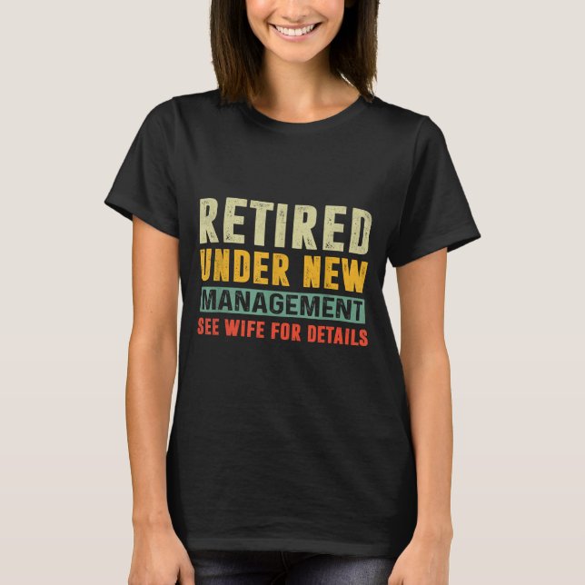 Camiseta Retirement Funny Party Retired Under New Managemen (Anverso)