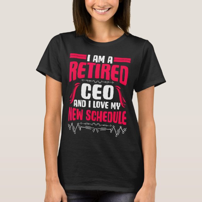 Camiseta Retirement I'm A Retired Ceo  (Anverso)