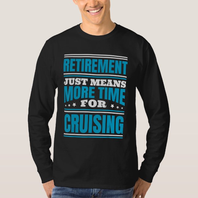 Camiseta Retirement More Time For Cruising (Anverso)