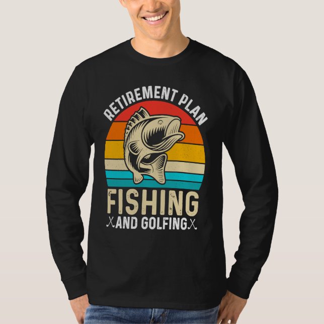 Camiseta Retirement Plan Fishing and Golfing  Fisherman Gol (Anverso)