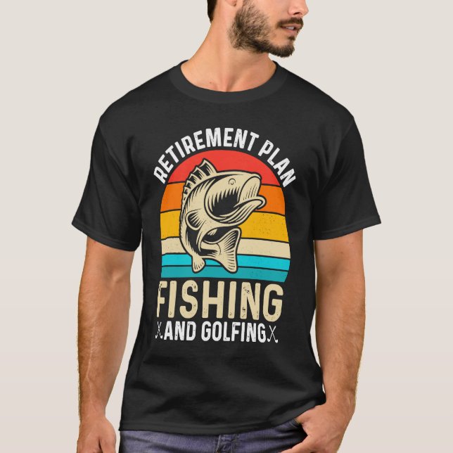 Camiseta Retirement Plan Fishing and Golfing  Fisherman Gol (Anverso)