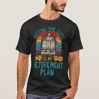 Camiseta Retirement Plan Slot Machine Casino Gambling Poker