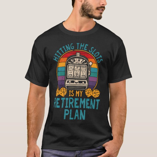 Camiseta Retirement Plan Slot Machine Casino Gambling Poker (Anverso)