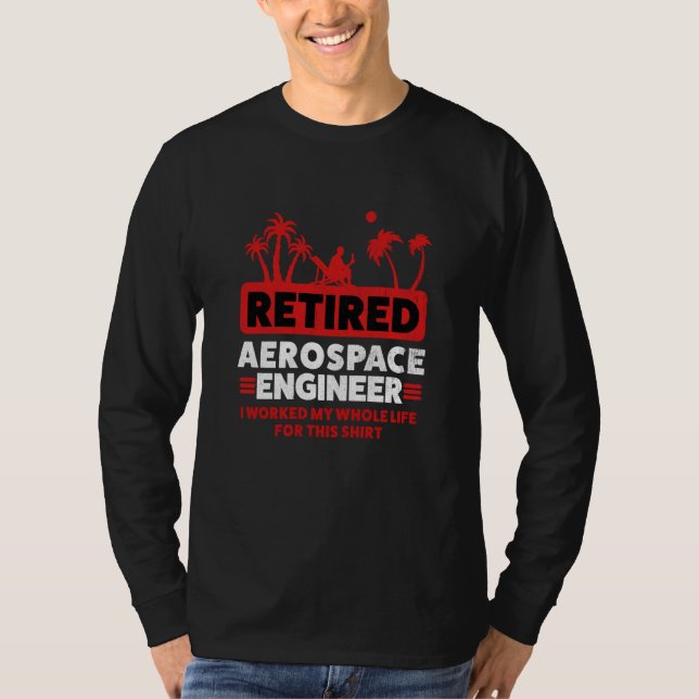 Camiseta Retirement Retiree Engineering Retired Aerospace E (Anverso)