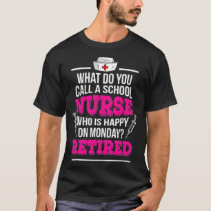 Camiseta Retirement School Nurse Happy On Monday Retired 