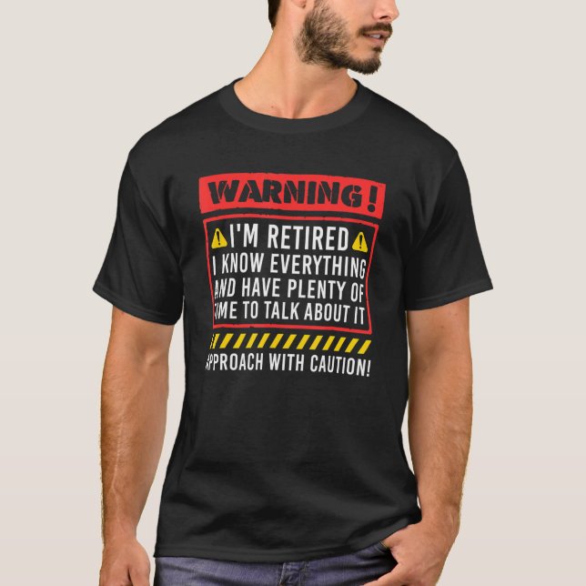 Camiseta Retirement Warning I'm Retired I Know Everything (Anverso)