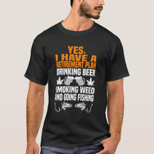Camiseta Retiret Plan Beber Cerveza Humeante Y Ir Pescado