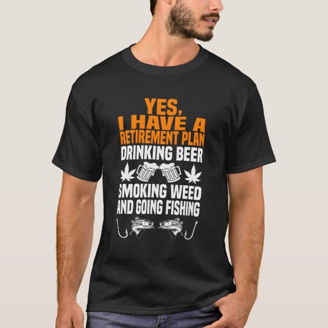 Camiseta Retiret Plan Beber Cerveza Humeante Y Ir Pescado (Anverso)