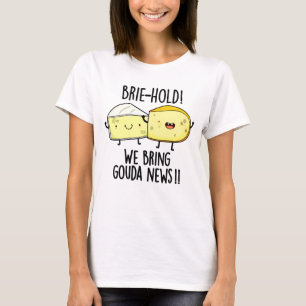 Camiseta Retiro de vacas We Bring Gouda News Funny Cheese P