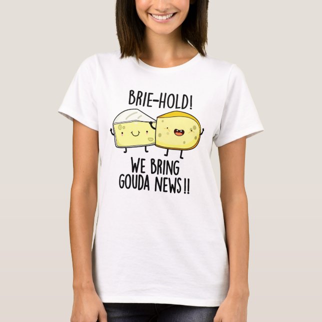 Camiseta Retiro de vacas We Bring Gouda News Funny Cheese P (Anverso)