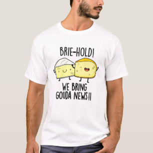 Camiseta Retiro de vacas We Bring Gouda News Funny Cheese P