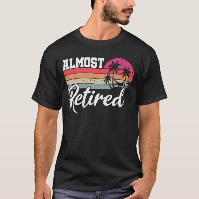 Camiseta Retiro divertido casi retirado pronto (Anverso)
