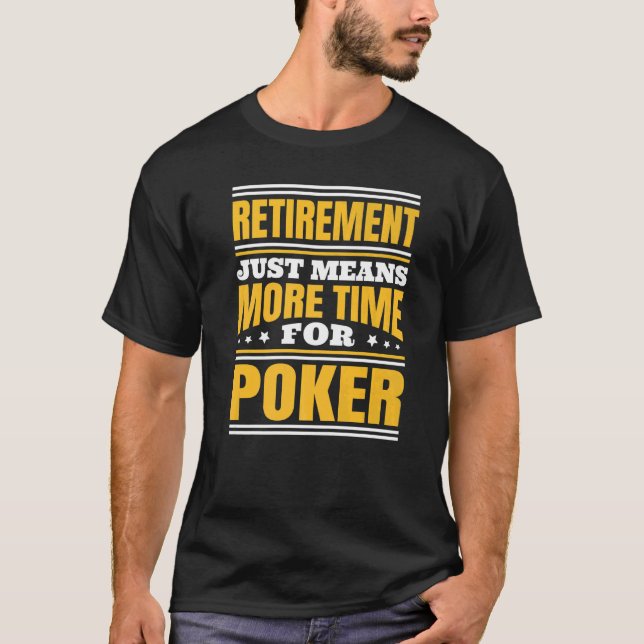 Camiseta Retiro Más Tiempo Para El Poker (Anverso)