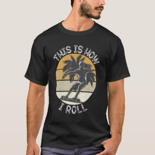 Camiseta Retro Así es como hago rodar skateboard Vintage Sk