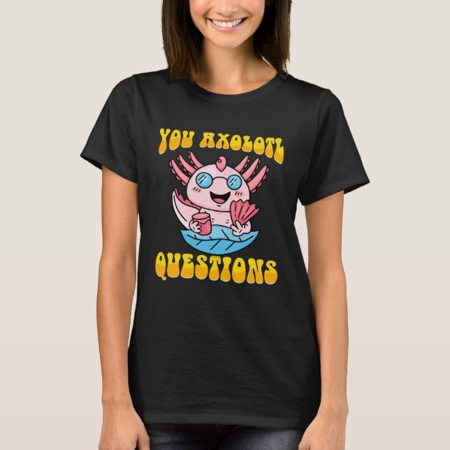 Camiseta Retro Axolotl  You Axolotl Questions  4 (Anverso)