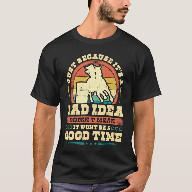 Camiseta Retro Barrel Racing Bad Idea Good Time Cowgirl Bar (Anverso)