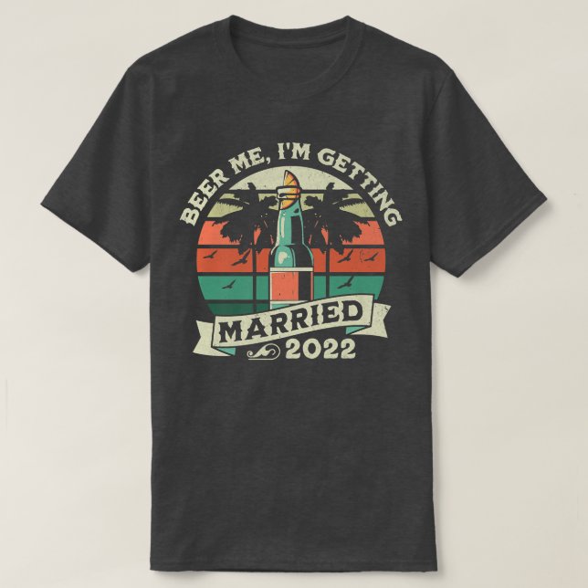 Camiseta Retro Beer Me Im Getting Married Bachelor Groom Br (Diseño del anverso)