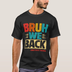Camiseta Retro Bruh Estamos de vuelta Maestros Sustitutos D