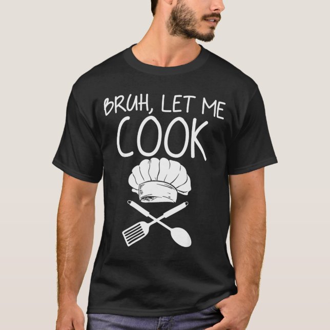 Camiseta Retro Bruh Let Me Cook Meme Funny Let Him Cook  (Anverso)